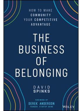 The Business of Belonging: How to Make Community Your Competitive Advantage归属感的商业：如何让社区成为你的竞争优势: 97
