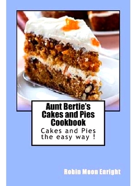 预订 Aunt Bertie’s Cakes and Pies Cookbook: Cakes and Pies the Easy Way !: 9781519706652