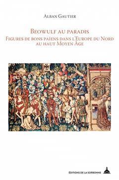 [预订]Beowulf au paradis : figures de bons païens dans l’Europe du Nord au haut Moyen Âge 9791035100414