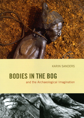 【预订】Bodies in the Bog and the Archaeological Imagination 9780226734040