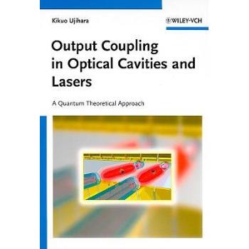【预订】Output Coupling in Optical Cavities and Lasers  a Quantum Theoretical Approach