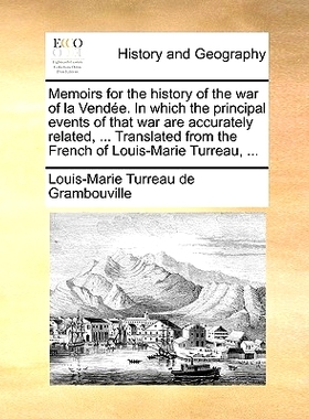 预订 Memoirs for the History of the War of La Vendee. in Which the Principal Events of That War Are Accurately Related,