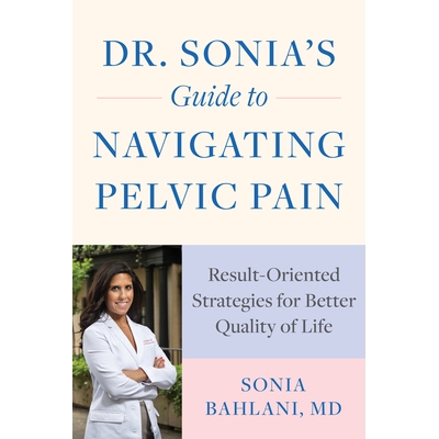 预订 Dr. Sonia’s Guide to Navigating Pelvic Pain: Result-Oriented Strategies for Better Quality of Life 索尼娅博士的骨