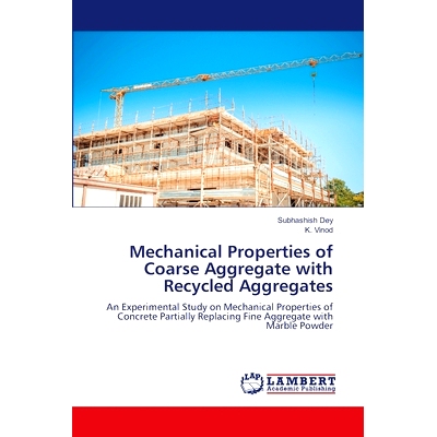 预订 Mechanical Properties of Coarse Aggregate with Recycled Aggregates: 9786207810574