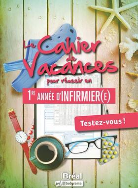 预订 Le cahier de vacances pour réussir en 1re année d’infirmier(e) : testez-vous !