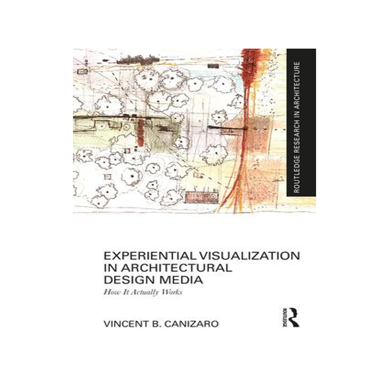 [预订]Experiential Visualization in Architectural Design Media: How It Actually Works 9781032357102