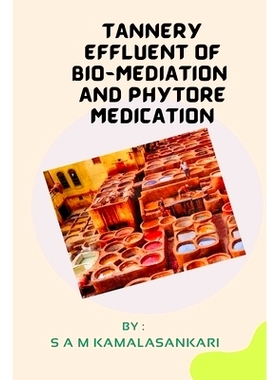 预订 Tannery Effluent of Bio-Mediation and Phytore Medication: 9781805459866