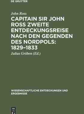 【预订】Capitain Sir John Ross zweite Entdeckungsreise nach den Gegenden des 9783111231488