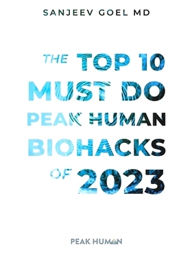预订 The Top 10 Must Do Peak Human Biohacks of 2023: 9798389020412