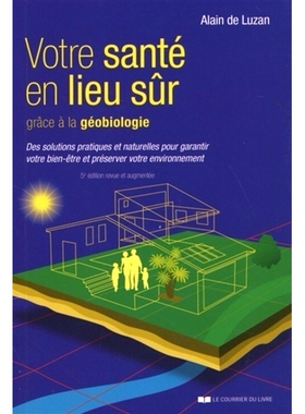 预订 Votre santé en lieu sûr grâce à la géobiologie : des solutions pratiques et naturelles pour garantir votre bie