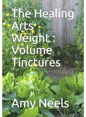 预订 The Healing Arts Weight: Volume Tinctures: 9781676914662