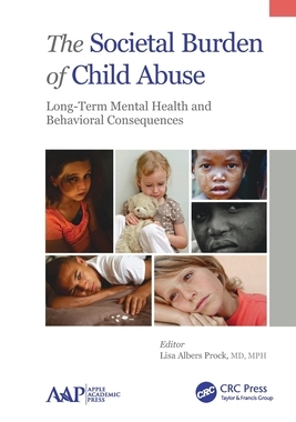 【预订】The Societal Burden of Child Abuse: Long-Term Mental Health and Beha 9781774635735