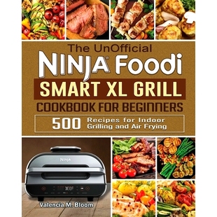预订 Cookbook Indoor for Beginners Foodi Frying and Air Ninja Smart Grill Recipes 500 Grilling UnOfficial The