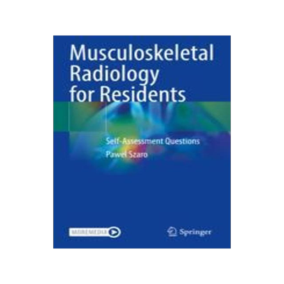 [预订]Musculoskeletal Radiology for Residents: Self-Assessment Questions 9783030851842