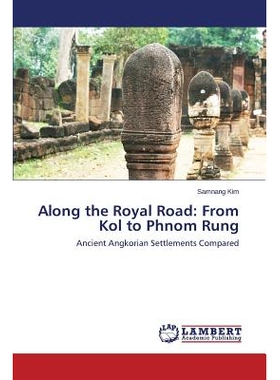 预订 Along the Royal Road: From Kol to Phnom Rung 沿着皇家之路：从Kol到Phnom Rung: 9783659667688