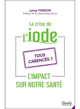 预订 La crise de l’iode : tous carencés ? : l’impact sur notre santé 碘危机：所有人*缺碘？ ：对我们健康的影响: 9782