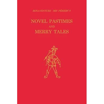 预订 Bonaventure Des Periers’s Novel Pastimes and Merry Tales 博纳旺蒂尔·德佩里埃：小说消遣与欢乐故事: 9780813153490