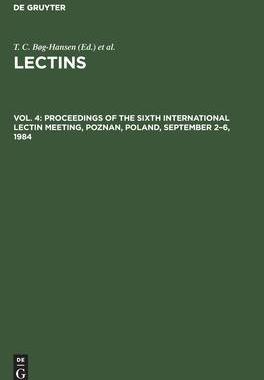 [预订]Proceedings of the Sixth International Lectin Meeting, Poznan, Poland, September 2–6, 1984 9783112310892