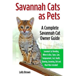 Breeding Cost Savannah Where Cat Health Temperament Showing Types Pets Care Cats 预订 Groomi Buy