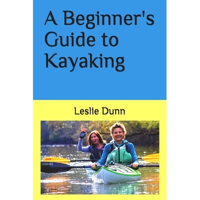 预订 A Beginner’s Guide to Kayaking: 9781735723310