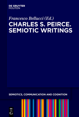 【预订】Charles S. Peirce. Selected Writings on Semiotics, 1894–1912