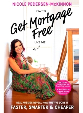 预订 How To Get Mortgage Free Like Me: Real Aussies reveal how they’ve done it faster, smarter and cheaper: 97819259357