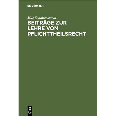 预订 Beiträge zur Lehre vom Pflichttheilsrecht: 9783111289403