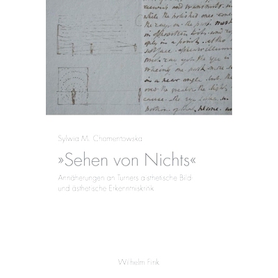 预订 »Sehen von Nichts«: Annäherungen an Turners aisthetische Bild- und ästhetische Erkenntniskritik “什么也看不见