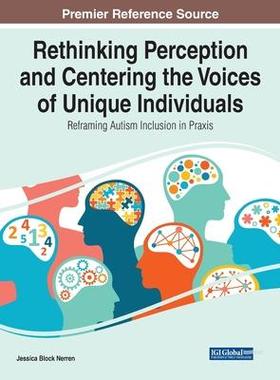 [预订]Rethinking Perception and Centering the Voices of Unique Individuals: Reframing Autism Inclusion in  9781668451038