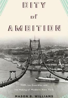 【预售】City of Ambition: FDR, La Guardia, and the Making of Modern New York