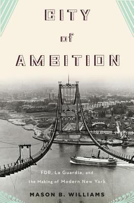 【预售】City of Ambition: FDR, La Guardia, and the Making of Modern New York