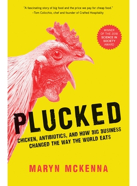 预订 Plucked: Chicken, Antibiotics, and How Big Business Changed the Way the World Eats 摘录：抗生素如何改变世界饮食方式