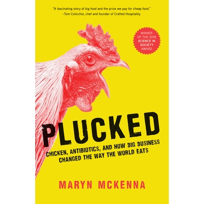 预订 Plucked: Chicken, Antibiotics, and How Big Business Changed the Way the World Eats 摘录：抗生素如何改变世界饮食方式