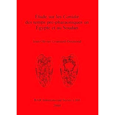 预订 Étude sur les Canidæ des temps pré-pharaoniques en Égypte et au Soudan 埃及和苏丹前法老时代的犬类研究: 97818417