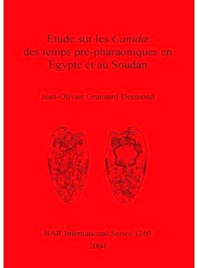 预订 Étude sur les Canidæ des temps pré-pharaoniques en Égypte et au Soudan 埃及和苏丹前法老时代的犬类研究: 97818417