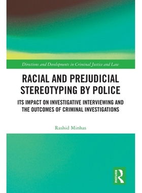 预订 Racial and Prejudicial Stereotyping by Police: Its Impact on Investigative Interviewing and the Outcomes of Crimina