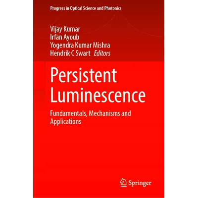 预订 Persistent Luminescence: Fundamentals, Mechanisms and Applications
