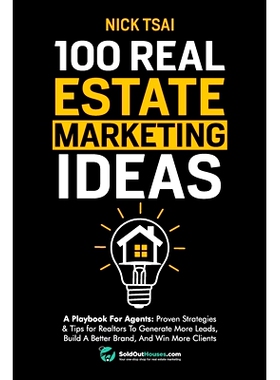 预订 100 Real Estate Marketing Ideas: A Playbook For Agents: Proven Strategies & Tips for Realtors To Generate More Lead