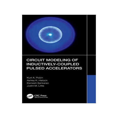 [预订]Circuit Modeling of Inductively-Coupled Pulsed Accelerators 9780367349004