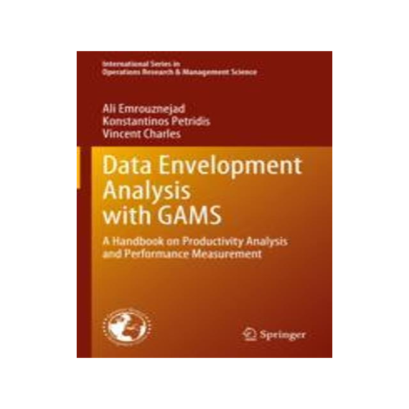 [预订]Data Envelopment Analysis with Gams: A Handbook on Productivity Analysis and Performance Measurement 9783031307003