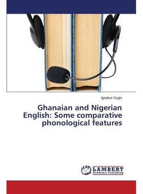 预订 Ghanaian and Nigerian English: Some comparative phonological features 加纳和尼日利亚英语：一些比较语音功能: 9783659