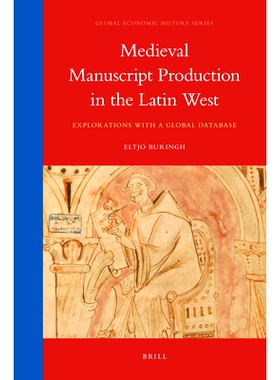 预订 Medieval Manuscript Production in the Latin West: Explorations with a Global Database 论西拉丁语国家的中世纪手稿生