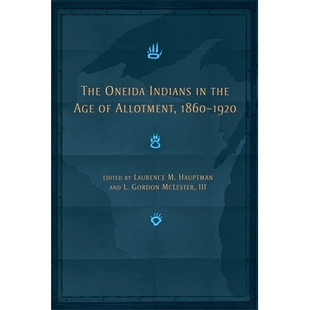 The Indians 奥奈达印第安人 9780806191065 预订 分配时代 the Oneida 1860 Allotment Age 1920年 1920
