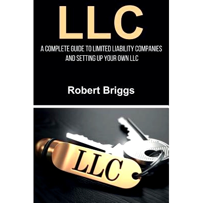 预订 LLC: A Complete Guide To Limited Liability Companies And Setting Up Your Own LLC: 9781925989946