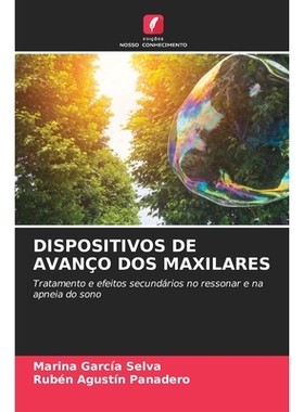 预订 DISPOSITIVOS DE AVANÇO DOS MAXILARES: Tratamento e efeitos secundários no ressonar e na apneia do sono. DE: 97862