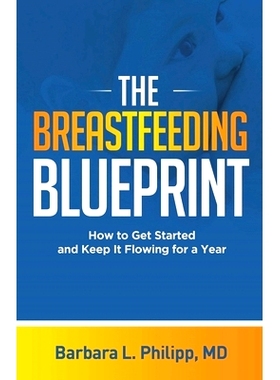 预订 The Breastfeeding Blueprint: How to Get Started and Keep It Flowing for a Year: 9781701518353