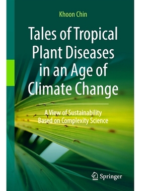 预订 Tales of Tropical Plant Diseases in an Age of Climate Change: A View of Sustainability Based on Complexity Science