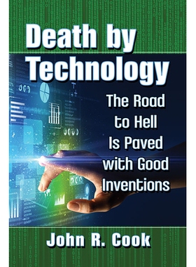 预订 Death by Technology: The Road to Hell Is Paved with Good Inventions 因技术而死：通往地狱的道路是由好的发明铺就的: 9