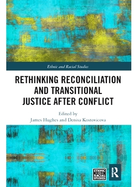 预订 Rethinking Reconciliation and Transitional Justice After Conflict 反思冲突后的和解与过渡时期司法: 9780367584375