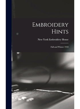 预订 Embroidery Hints: Fall and Winter 1910: 9781013977640